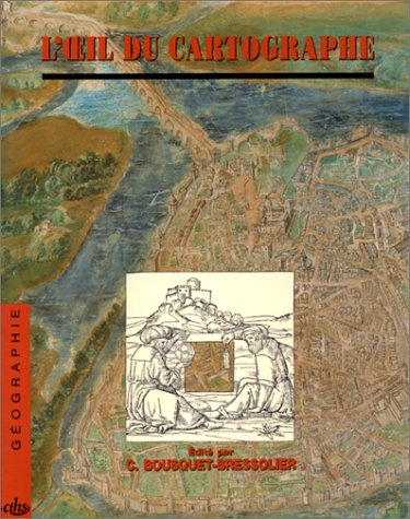 L´oeil du cartographie et la représentation géographique du Moyen Âge à nos jours