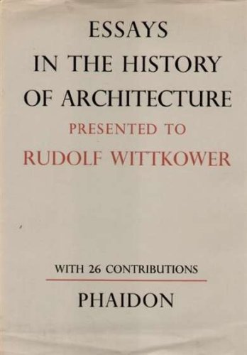 Essays in the history of architecture presented to Rudolf Wittkower