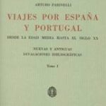 Viajes por España y Portugal: desde la Edad Media hasta el siglo XX: nuevas y antiguas divagaciones bibliográficas