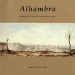 Alhambra: imágenes de ciudad y paisaje (hasta 1800)