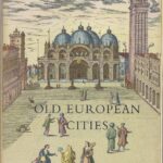 Old European cities; twenty-four 16th-century city maps and texts from the Civitates orbis terrarum of Georg Braun & Franz Hogenberg