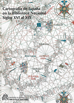 Cartografía de España en la Biblioteca Nacional (siglos XVI al XIX)