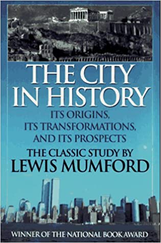 The city in history: its origins, its transformations, and its prospect