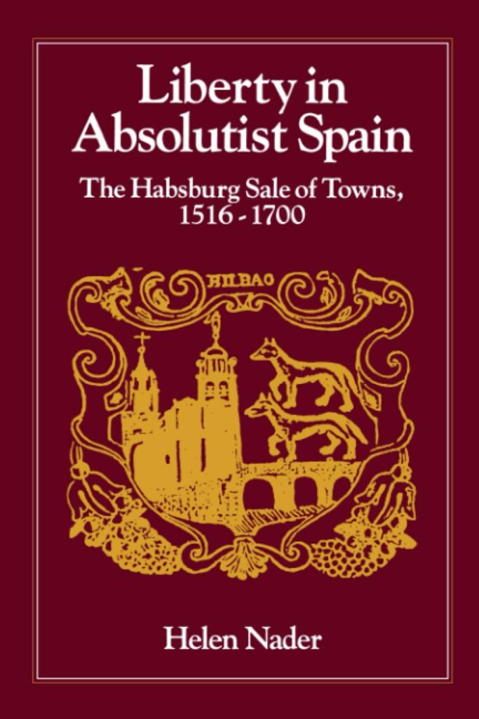 Liberty in absolutist Spain: the Habsburg sale of towns, 1516-1700