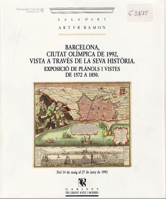 Barcelona ciutat olímpica de 1992, vista a través de la seva història: exposició de plànols i vistes de 1572 a 1850 del 14 de maig al 27 de juny de 1992