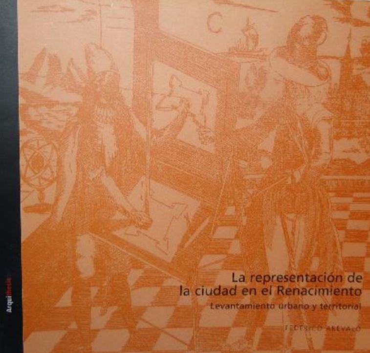 La representación de la ciudad en el Renacimiento. Levantamiento urbano y territorial