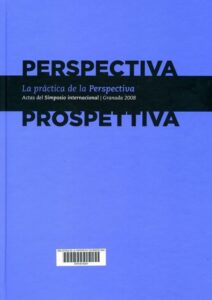 La Perspectiva en la arquitectura renacentista hispánica.